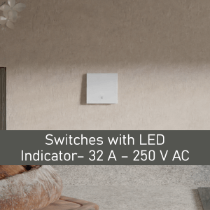 Switches with LED Indicator – 32 A – 250 V AC